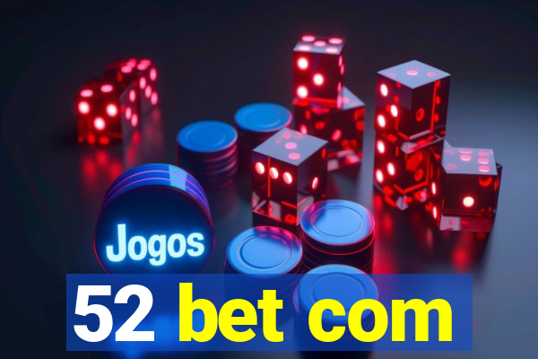 52 bet com